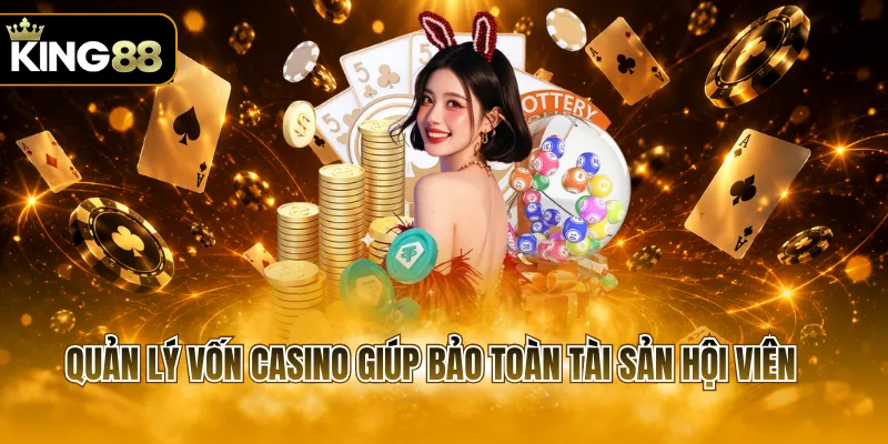 Quản lý vốn casino giúp bảo toàn tài sản hội viên